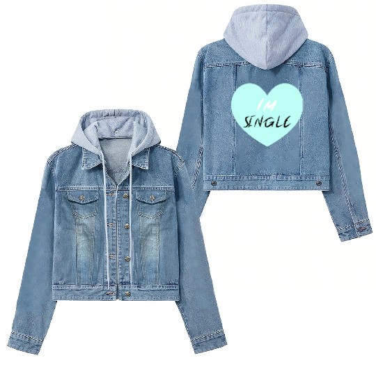 "I'm Single" Beautiful Women's Denim Jackets -Love-Self