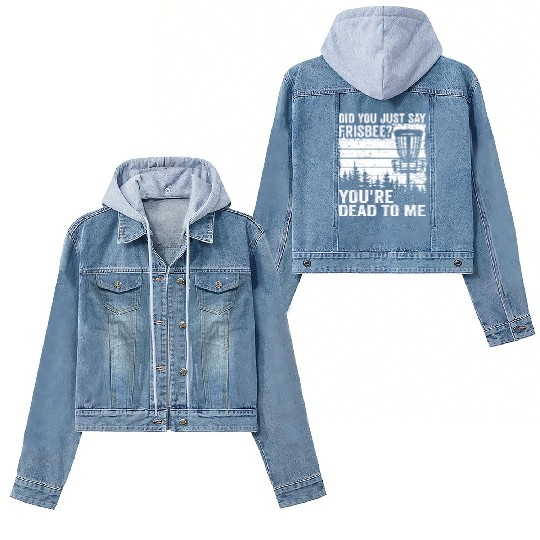Did You Just Say Frisbee Vintage Funny Disc Golf Women's Denim Jackets