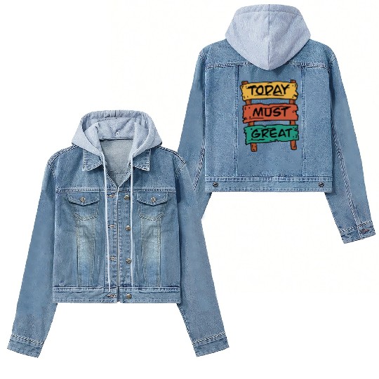 Today Must Be Great Sign Board Women's Denim Jackets