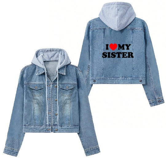 I love my sister Women's Denim Jackets