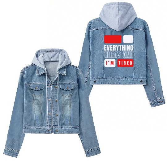 Everything hurts and i'm tired Women's Denim Jackets