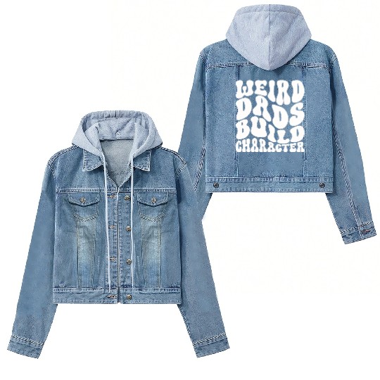Weird Dads Build Character Funny Dad Women's Denim Jackets