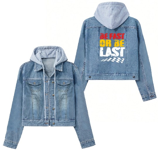 Race Day Racetrack Drag Racing Be Fast Or Be Last Women's Denim Jackets