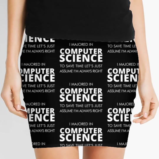 Computer science - i majored in computer science Women's Mini Skirts