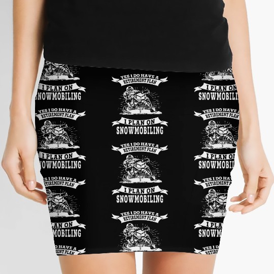 Snowmobile - I do have a retirement plan i plan Women's Mini Skirts