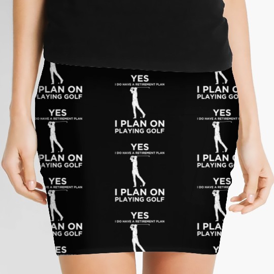 YES I DO HAVE A RETIREMENT PLAN GOLF Women's Mini Skirts