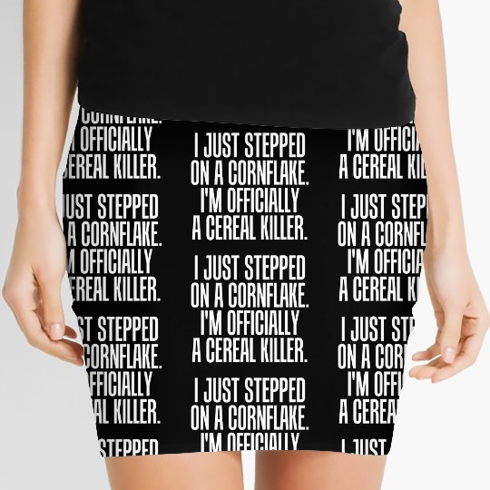 Serial killer - just stepped on cornflake offici Women's Mini Skirts