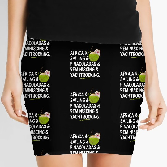 Africa Sailing Pina Coladas yacht rock Quote Gift Women's Mini Skirts