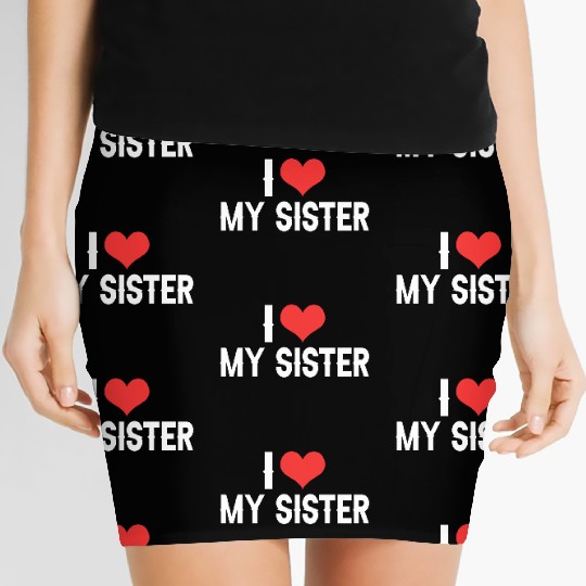 i love my sister Women's Mini Skirts