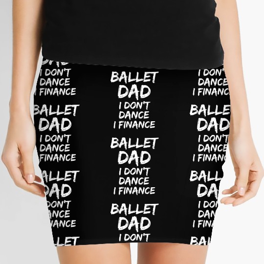 Mens Father Gift from Dancer Ballet Dad I Don't Women's Mini Skirts