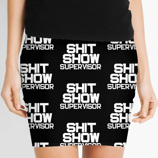 Shit Show Supervisor Funny Mom Boss Manager Women's Mini Skirts