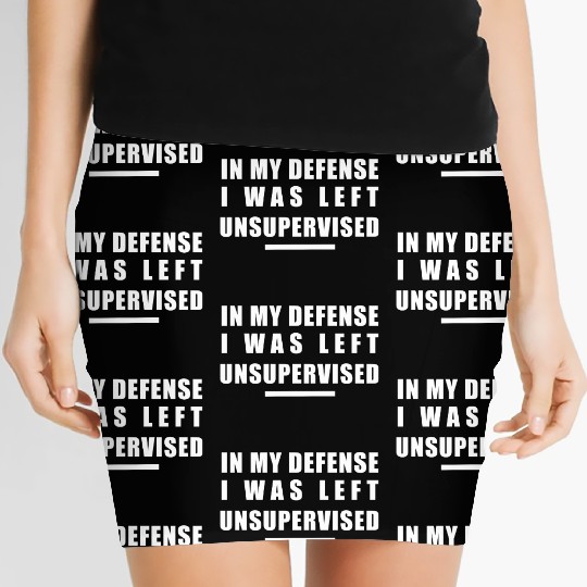 In my defense, I was left unsupervised Women's Mini Skirts