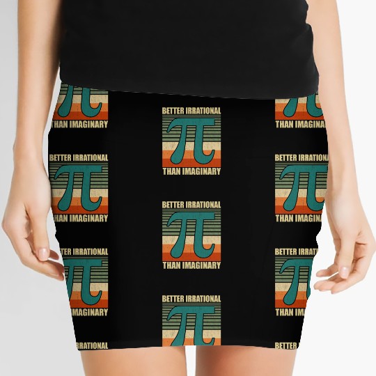 Funny Pi Day Math Better Irrational Imaginary Women's Mini Skirts
