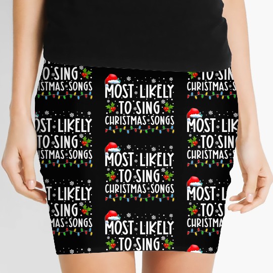 Most Likely To Sing Christmas Songs Funny Women's Mini Skirts