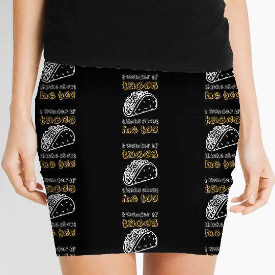 I Wonder If Tacos Thinks About Me Too Women's Mini Skirts