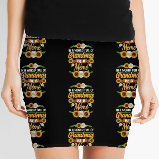 Sunflower In A World Full Of Grandmas Be A Meme Women's Mini Skirts