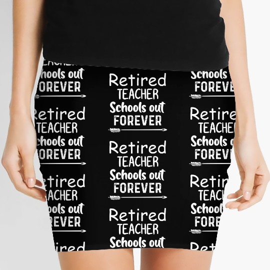 Retired Teacher School Out Forever Women's Mini Skirts