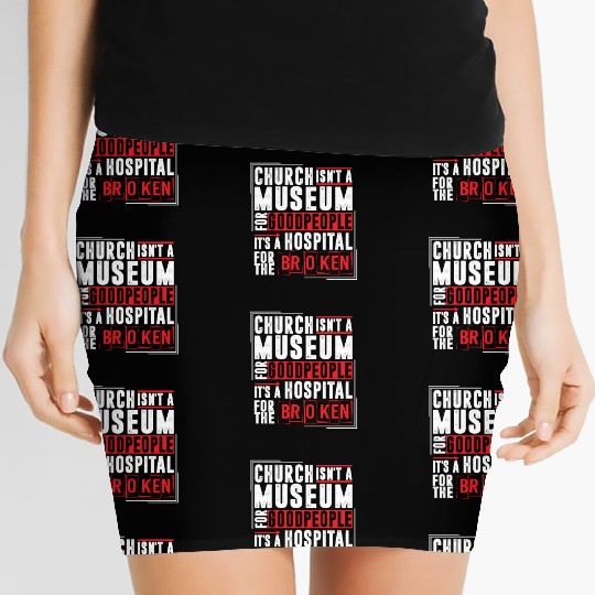Church Isn't A Museum For Good People Women's Mini Skirts