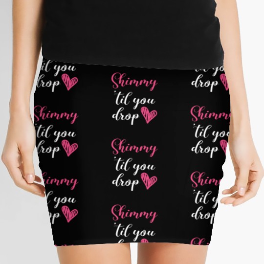 Shimmy 'Til You Drop Belly Dancing Belly Dancer Women's Mini Skirts