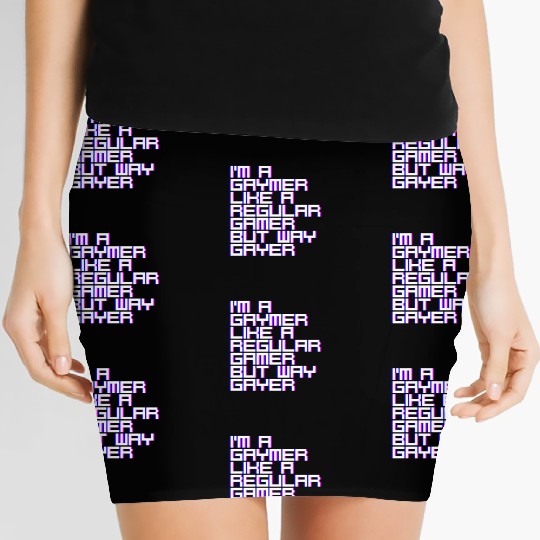I'm A Gaymer, Like A Regular Gamer But Way Gayer 4 Women's Mini Skirts