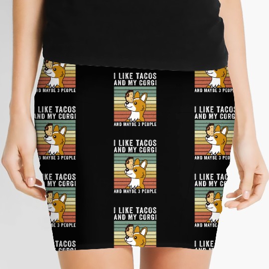 I Like Tacos And My Corgi And Maybe 3 People Women's Mini Skirts