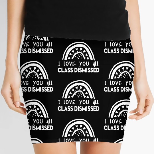 I Love You All Class Dismissed Women's Mini Skirts