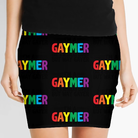 I'm A Gaymer, Like A Regular Gamer But Way Gayer Women's Mini Skirts