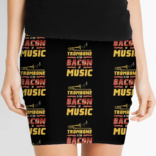 Trombone Is The Bacon Of Music For Trombone Player Women's Mini Skirts