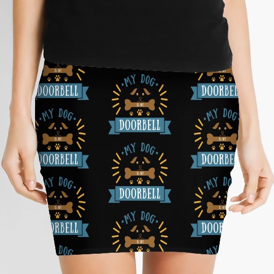My dog is my doorbell Women's Mini Skirts