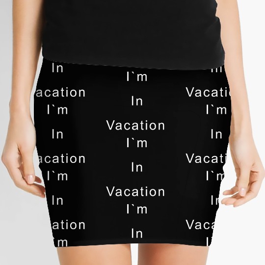 I am in vacation Women's Mini Skirts