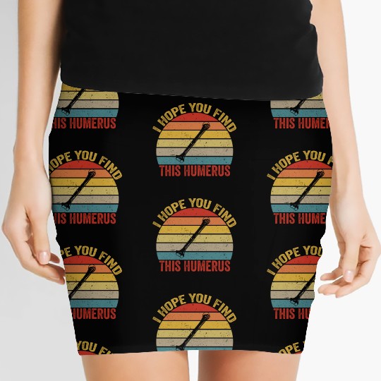 I Hope You Find This Humerus Funny Bone Women's Mini Skirts
