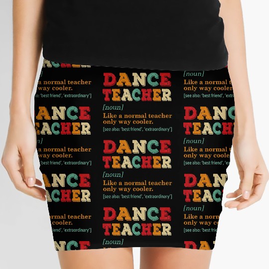 Dance Teacher Like A Normal Teacher Only Way Coole Women's Mini Skirts