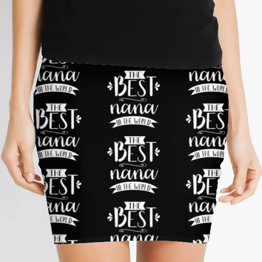 The Best Nana In the World Gift Graphic Apparel Sw Women's Mini Skirts