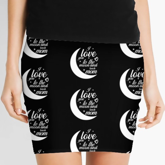 Mom I Love You To The Moon And Back Women's Mini Skirts