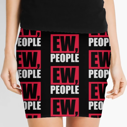 ew people funny quote Women's Mini Skirts