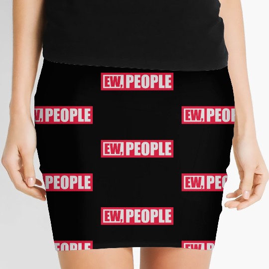 ew people funny quote Women's Mini Skirts