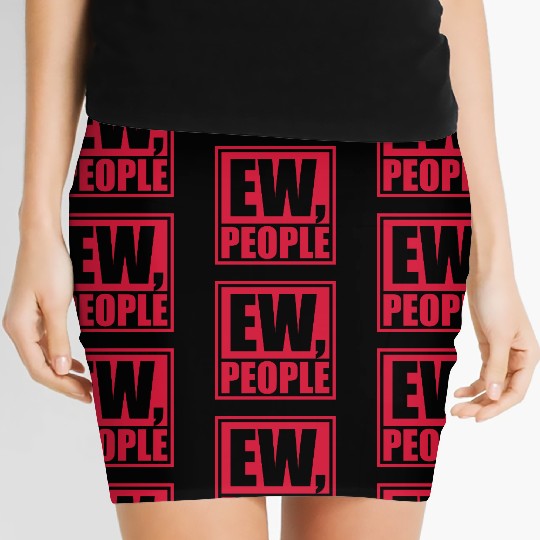 ew people funny quote Women's Mini Skirts