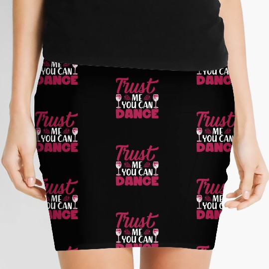 Trust Me You Can Dance Alcohol Women's Mini Skirts