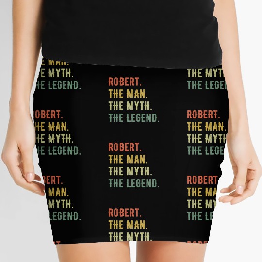 Robert First Name The Man The Myth The Legend Women's Mini Skirts