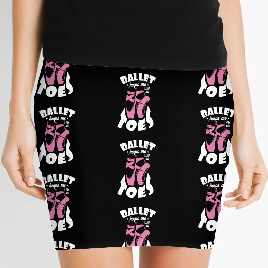 Ballet Keeps Me On My Toes Ballet Instructor Women's Mini Skirts