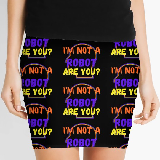 i m not a robot are you Women's Mini Skirts
