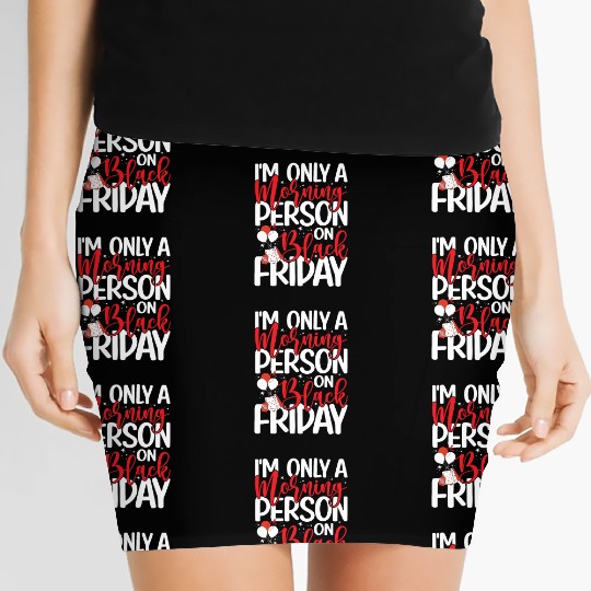 I'm Only A Morning Person On Black Friday Women's Mini Skirts