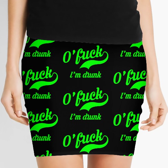 Ofuck Im Drunk Funny Saint Paddys Day Irish Saying Women's Mini Skirts