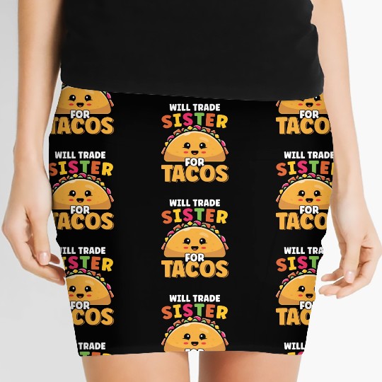Will Trade Sister For Tacos Lover Cute Funny Women's Mini Skirts