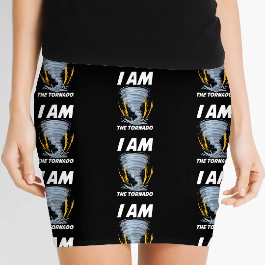 I Am The Tornado Funny Meteorology Gift Women's Mini Skirts