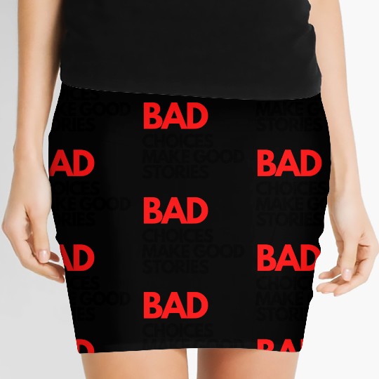 Bad Choices make good stories Women's Mini Skirts