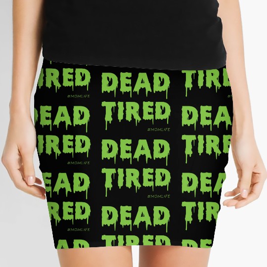 Dead Tired Mom Life Halloween Womens Women's Mini Skirts