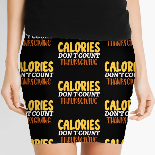 Calories Don't Count Thanksgiving Idea Women's Mini Skirts