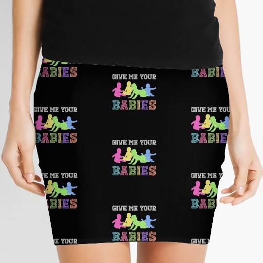 Give Me Your Babies - Newborn Photographer Women's Mini Skirts