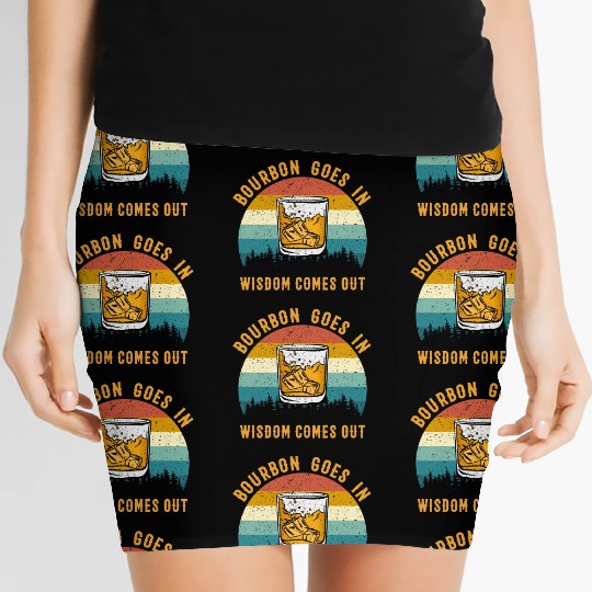 Bourbon Goes In Wisdom Comes Out Women's Mini Skirts